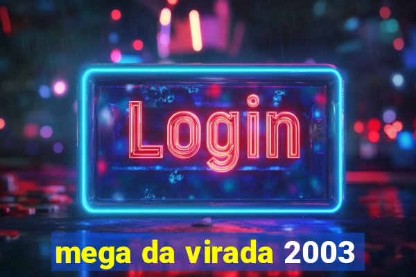 mega da virada 2003